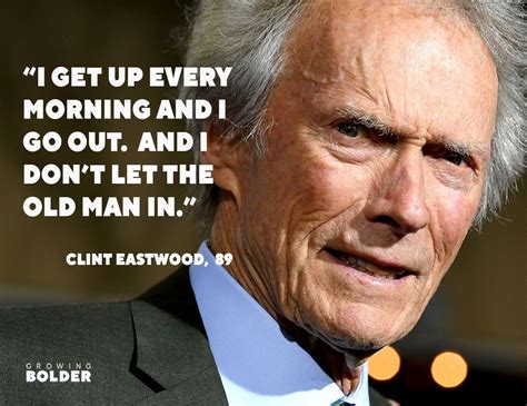Quotes Growing Bolder In 2020 Quote Of The Week Clint Eastwood