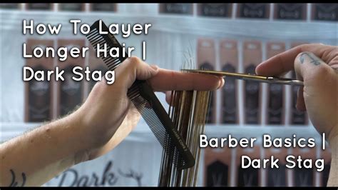 How To Layer Longer Hair Barber Basics Dark Stag Youtube