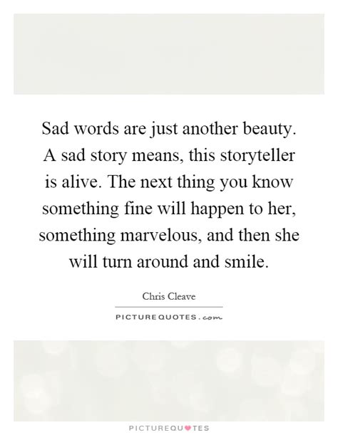 Sad Words Are Just Another Beauty A Sad Story Means This