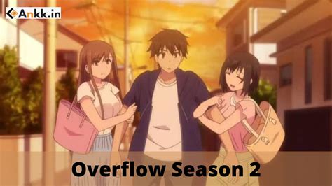 Overflow Season 2 Anime Release Date Will It Return In 2023 Hot Sex
