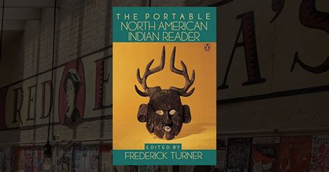 In addition, frederick turner includes a number of culture contact selections—explorers' accounts, captives' narratives, and indian buy other books like the portable north american indian reader. Red Emma's: The Portable North American Indian Reader ...