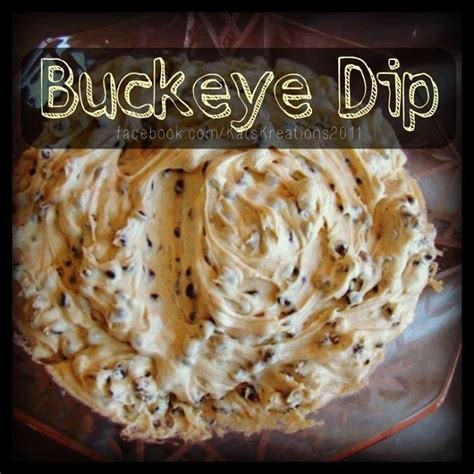 Buckeyes are a confection made from a peanut butter fudge partially dipped in chocolate to leave a circle of peanut butter visible. Buckeye Dip (courtesy katskreations) 4 oz cream cheese 1/2 ...