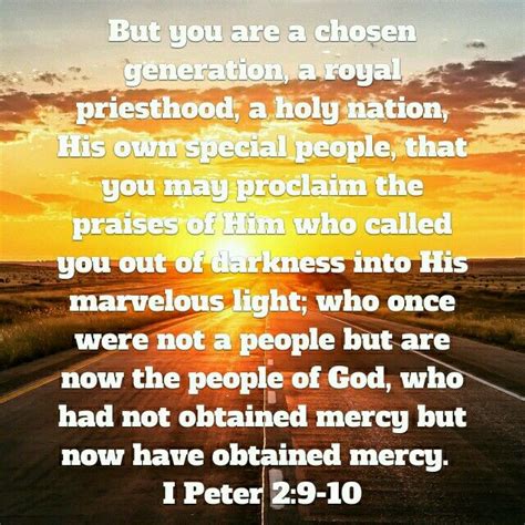 Use this verse to meditate, pray, ponder, and memorize during the week. 1 Peter 2:9-10 | Love, light, Chosen generation, Special ...