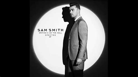 Writings On The Wall Lyrics Sam Smith Sam Smith Version Youtube