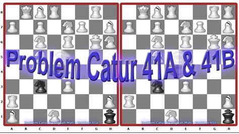 Dunia catur adalah papan yang terdiri dari 64 kotak hitam dan putih. Problem Catur 3 Langkah Mati - Problem 41A & 41B - YouTube