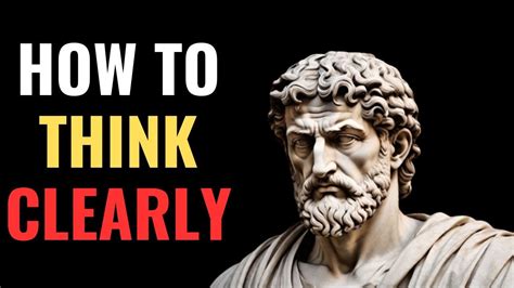 6 Stoic Lessons On The Art Of Thinking Clearly Youtube