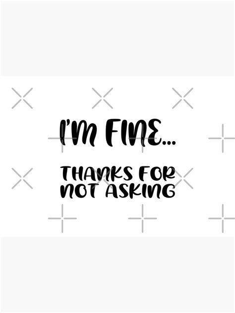 i m fine thanks for not asking funny quote t idea mask for sale by as shirts redbubble
