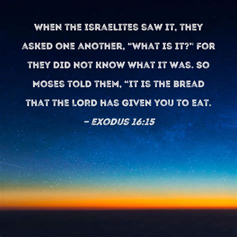 Exodus 1615 When The Israelites Saw It They Asked One Another What