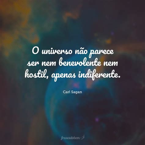 30 Frases De Carl Sagan Para Compreender Sobre A Ciência E O Universo