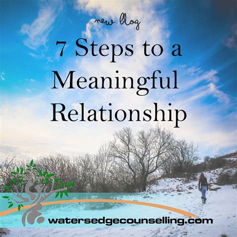 7 Steps to a Meaningful Relationship - Watersedge Counselling