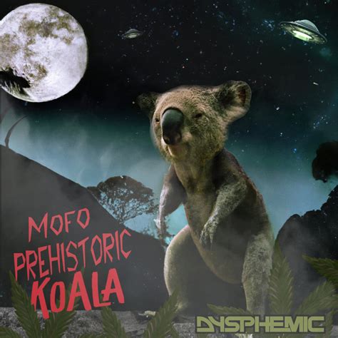 Mofo Prehistoric Koala Dysphemic