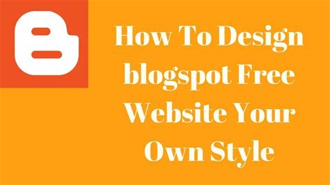 Express yourself or present your business online. Do It Yourself - Tutorials - How To Design blogspot Free Website Your Own Style | Dieno Digital ...