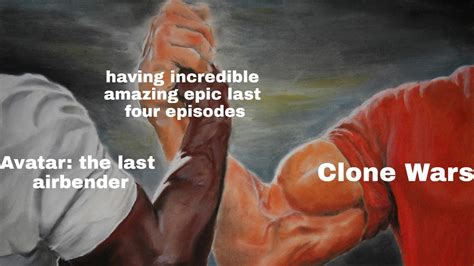 Just Finished Watching The Clone Wars For The First Time Clonewarsmemes