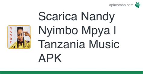 Nandy Nyimbo Mpya Tanzania Music Apk Android App Download Gratuito