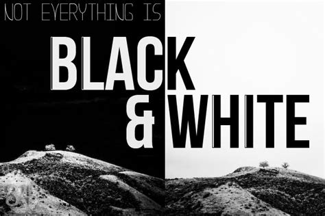 Not Everything Is Black And White Travelquote Bestquotes Travel Adventure Lifestyle