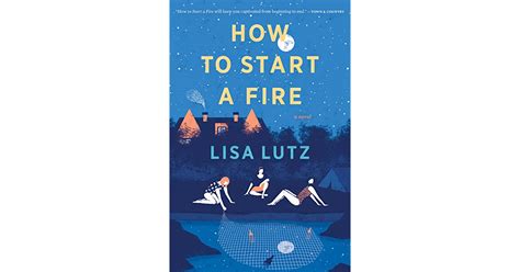 How To Start A Fire By Lisa Lutz
