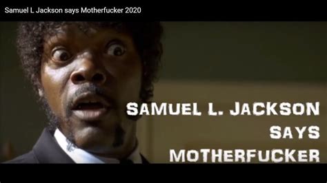 Every Samuel L Jackson Motherfucker Compilation Motherfuckerever My