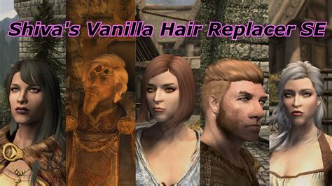 So, i've decided to upload it. Skyrim SE mod showcase 1 - Shiva's Vanilla Hair Replacer ...