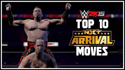 WWE 2K15 Top 10 NEW NXT ArRIVAL DLC Moves WWE 2K15 Countdown YouTube