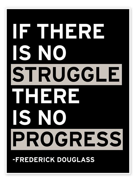 If There Is No Struggle There Is No Progress Print By Wild Apple Portfolio Posterlounge
