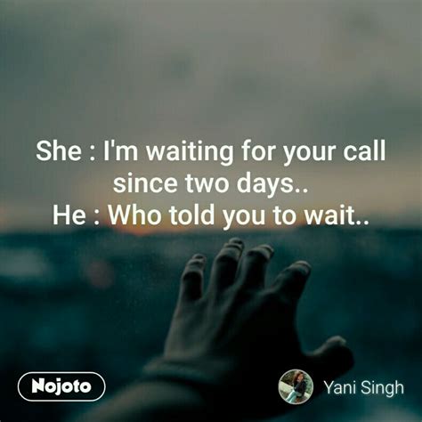 She Im Waiting For Your Call Since Two Days H English Quote