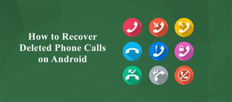 Full Guide How To Retrieve Deleted Phone Calls On Android