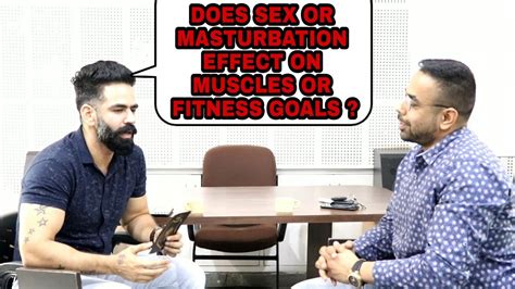Does Sex Or Masturbation Effect On Muscles Or Fitness Goals