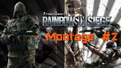 Rainbow Six Siege Montage 2 Youtube