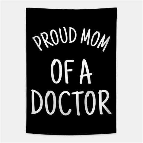 Proud Mom Of A Doctor Proud Mom Of A Doctor Tapestry Teepublic