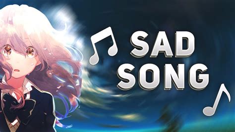 Amv Sad Song Youtube