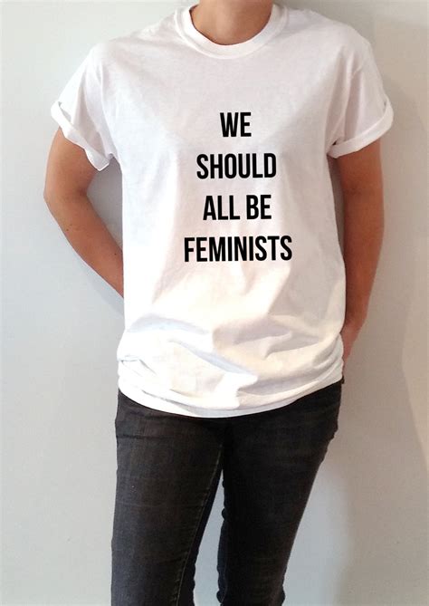 We Should All Be Feminists T Shirt Unisex For Women Girl Power Womens