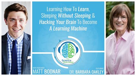 learning how to learn sleeping without sleeping and hacking your brain with dr barbara oakley