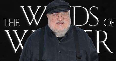 30 things george r r martin is doing instead of writing ‘the winds of winter