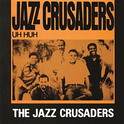 Uh Huh The Jazz Crusaders Mp3 Downloads