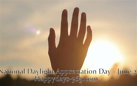National Daylight Appreciation Day Happy Days 365