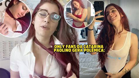 Only Fans Da Catarina Paolino Continua Gerando Pol Mica Mo A Explica