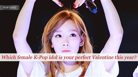 Pop Quiz Which Female K Pop Idol Is Your Perfect Valentine This Year Kpop Idol Pop Idol