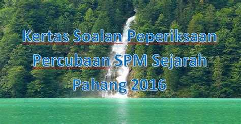 Tema 7 by isharsmiaa 19436 views. Kertas Soalan Peperiksaan Percubaan SPM Sejarah Pahang ...