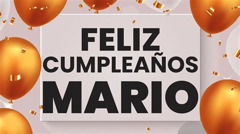 ️ Feliz CumpleaÑos Mario 👉 Happy Birthday Mario Youtube