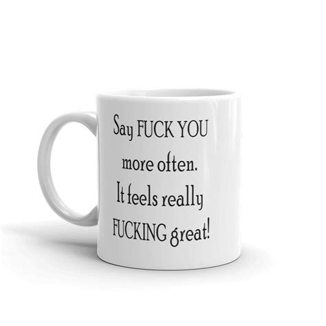 F Word Mug Say Fck You More Often Profanity Sarcasm Funny Etsy
