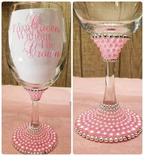 Queen W Out The Crown Wine Glass Personalized Wine Glass Birthday Wine Glass Bridesmaid T