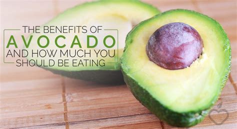 The Benefits Of Avocado And How Much You Should Be Eating Positive