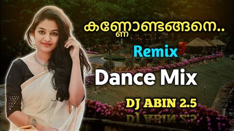 Kannondangane Remix Song Dance Mix Dj Abin 25 Malayalam Dj Songs