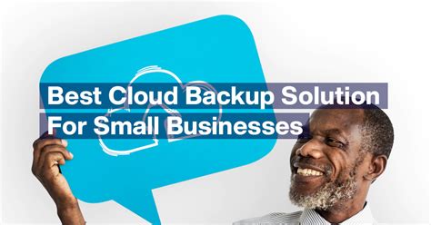 Best Cloud Backup Solutions For Small Businesses Backup Everything