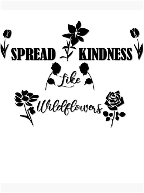 Spread Kindness Like Wildflowers Women Be Kind Inspirational Quotes