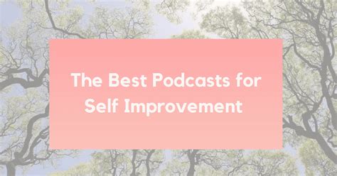 Self Improvement Podcasts To Help You Feel Amazing
