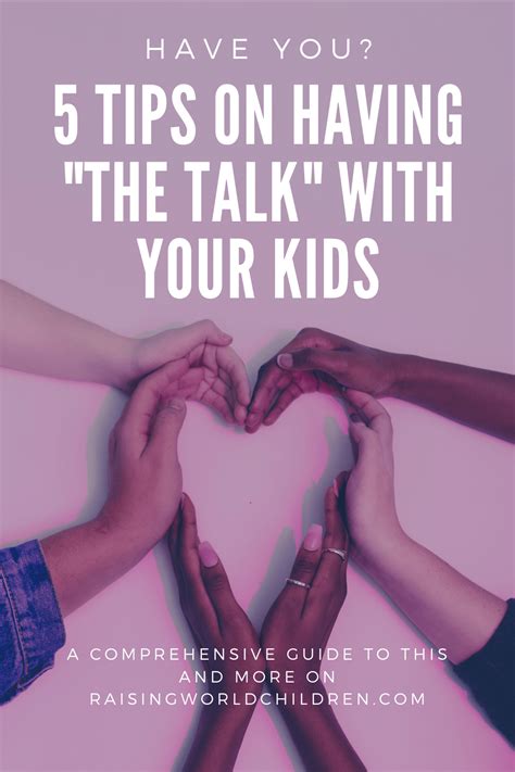 5 Tips On Having The Talk With Your Kids Raising World Children