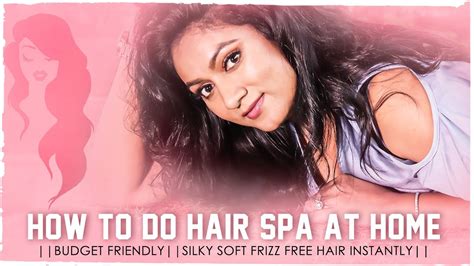 How To Do Hair Spa At Home Budget Friendly Silky Soft Frizz Free Hair Instantly