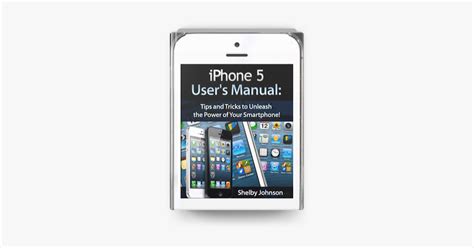 ‎iphone 5 5c And 5s Users Manual Tips And Tricks To Unleash The Power Of