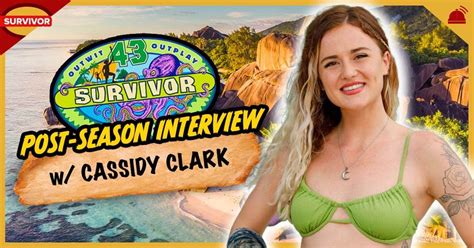 survivor 43 cassidy clark post season interview